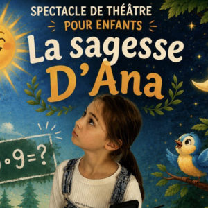 Théâtre pour enfants " La sagesse d'Ana "